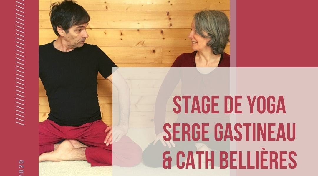 EXCLU ! STAGE DE YOGA  avec Serge Gastineau & Cath Bellières