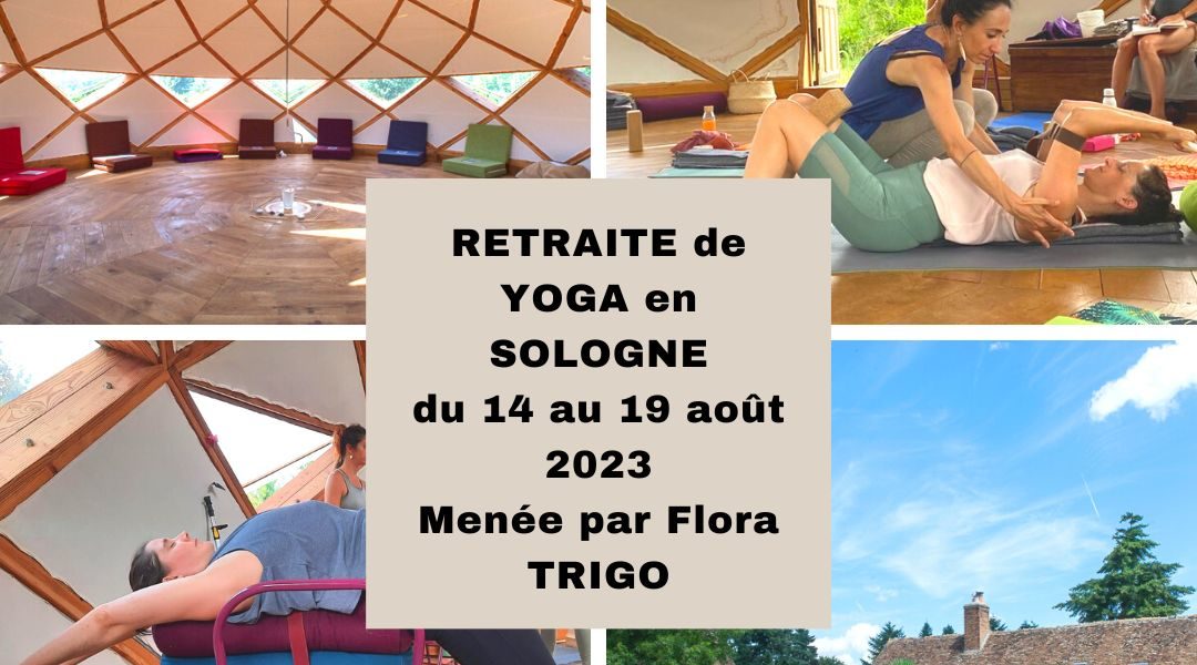 Retraite de yoga en Sologne – du 14 au 19 août 2023. Menée par Flora Trigo