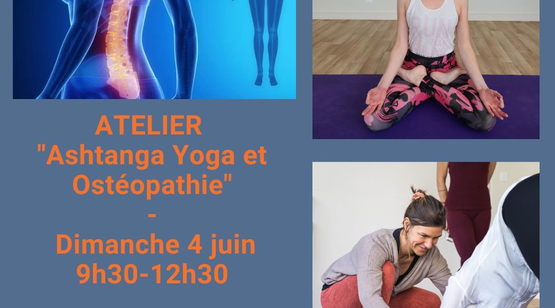 EXCLU ! Atelier ashtanga yoga et ostéopathie – Dimanche 4 Juin de 9h30 à 12h30.