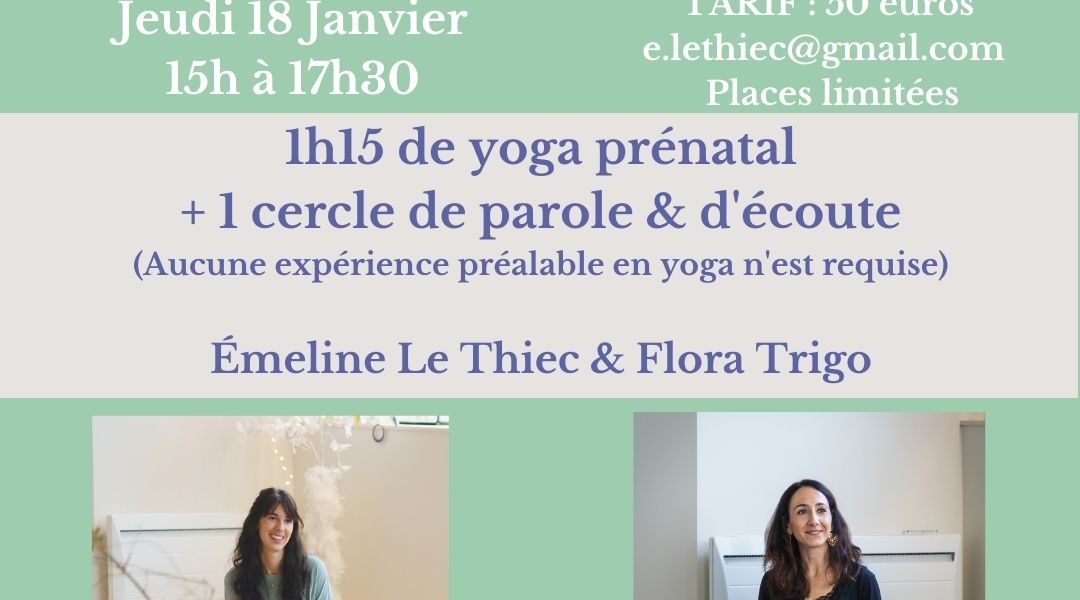 EXCLU !! ATELIER YOGA & CERCLE DE PAROLE pour futures mamans – Jeudi 18 janvier 2024 de 15h à 17h30
