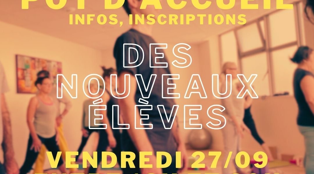 OUVERT à TOUS –> LE POT d’ACCUEIL des nouveaux élèves – 27/09 entre 18h et 20h !!